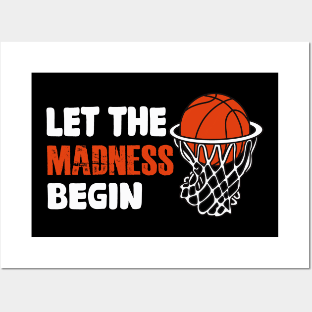 Let the madness begin Basketball Madness College March Wall Art by David Brown
